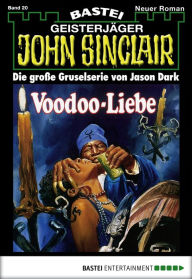 Title: John Sinclair - Folge 0020: Voodoo-Liebe, Author: Jason Dark