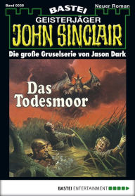 Title: John Sinclair 39: Das Todesmoor, Author: Jason Dark