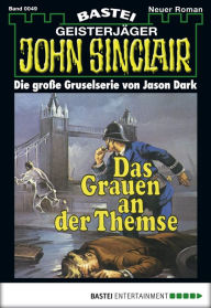 Title: John Sinclair 49: Das Grauen an der Themse, Author: Jason Dark