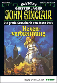 Title: John Sinclair 59: Hexenverbrennung, Author: Jason Dark