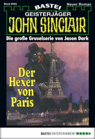 Title: John Sinclair - Folge 0064: Der Hexer von Paris (1. Teil), Author: Jason Dark