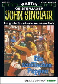 Title: John Sinclair 77: Die teuflischen Puppen (3. Teil), Author: Jason Dark