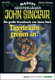 Title: John Sinclair 85: Tigerfrauen greifen an, Author: Jason Dark