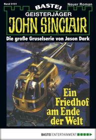 Title: John Sinclair 101: Ein Friedhof am Ende der Welt (2. Teil), Author: Jason Dark