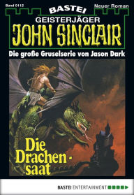Title: John Sinclair 112: Die Drachensaat (2. Teil), Author: Jason Dark