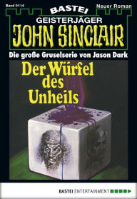 Title: John Sinclair 114: Der Würfel des Unheils, Author: Jason Dark