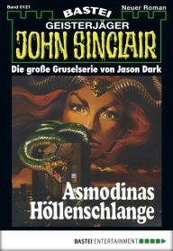 Title: John Sinclair 121: Asmodinas Höllenschlange, Author: Jason Dark