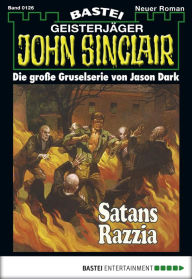 Title: John Sinclair 126: Satans Razzia, Author: Jason Dark