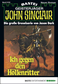 Title: John Sinclair - Folge 0153: Ich gegen den Höllenritter, Author: Jason Dark