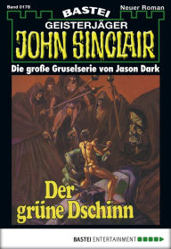 Title: John Sinclair 178: Der grüne Dschinn, Author: Jason Dark