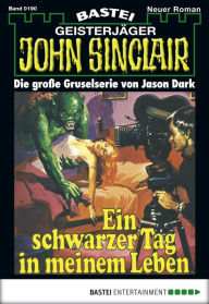 Title: John Sinclair - Folge 0190: Ein schwarzer Tag in meinem Leben, Author: Jason Dark