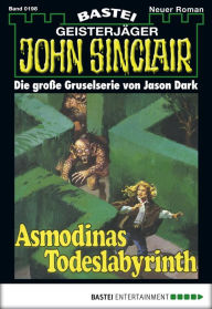 Title: John Sinclair 198: Asmodinas Todeslabyrinth (2. Teil), Author: Jason Dark