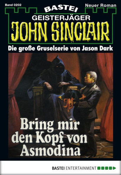 John Sinclair 202: Bring mir den Kopf von Asmodina (3. Teil)