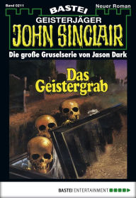 Title: John Sinclair 211: Das Geistergrab (1. Teil), Author: Jason Dark