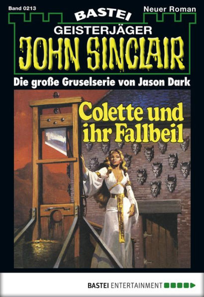 John Sinclair 213: Colette und ihr Fallbeil