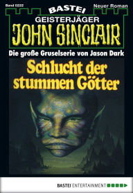 Title: John Sinclair - Folge 0222: Schlucht der stummen Götter (2. Teil), Author: Jason Dark