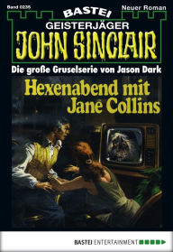 Title: John Sinclair 235: Hexenabend mit Jane Collins, Author: Jason Dark