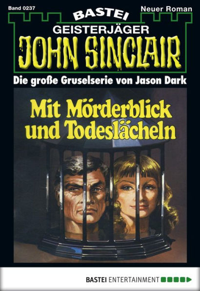 John Sinclair 237: Mit Mörderblick und Todeslächeln