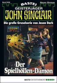 Title: John Sinclair 246: Der Spielhöllen-Dämon, Author: Jason Dark