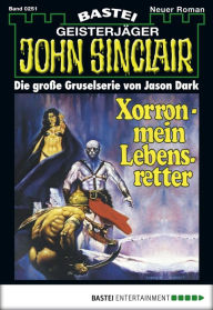 Title: John Sinclair 251: Xorron - mein Lebensretter (2. Teil), Author: Jason Dark