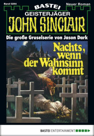 Title: John Sinclair 264: Nachts, wenn der Wahnsinn kommt, Author: Jason Dark