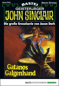 Title: John Sinclair 248: Gatanos Galgenhand, Author: Jason Dark