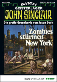 Title: John Sinclair 282: Zombies stürmen New York (2. Teil), Author: Jason Dark