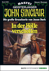 Title: John Sinclair 289: In der Hölle verschollen (1. Teil), Author: Jason Dark