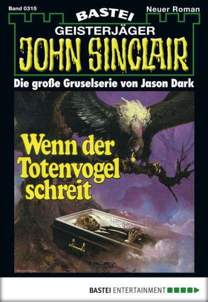 John Sinclair 315: Wenn der Totenvogel schreit