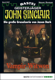 Title: John Sinclair 327: Vampir-Witwen, Author: Jason Dark