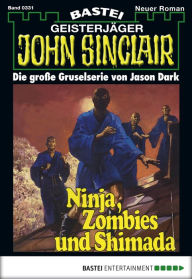 Title: John Sinclair 331: Ninja, Zombies und Shimada (2. Teil), Author: Jason Dark