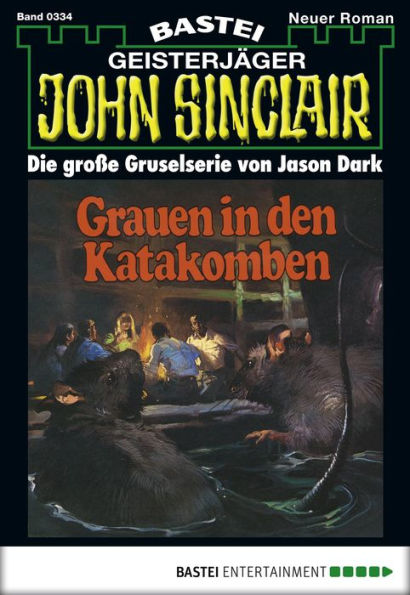 John Sinclair 334: Grauen in den Katakomben (2. Teil)