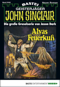 Title: John Sinclair 340: Alvas Feuerkuß, Author: Jason Dark