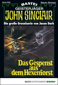 Title: John Sinclair 358: Das Gespenst aus dem Hexenforst, Author: Jason Dark