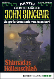 Title: John Sinclair 364: Shimadas Höllenschloß, Author: Jason Dark