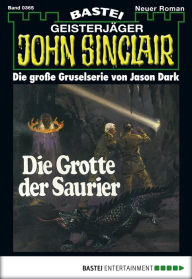 Title: John Sinclair 365: Die Grotte der Saurier, Author: Jason Dark