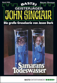 Title: John Sinclair 368: Samarans Todeswasser (2. Teil), Author: Jason Dark