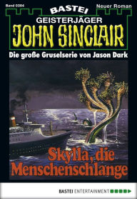 Title: John Sinclair 384: Skylla, die Menschenschlange, Author: Jason Dark