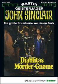 Title: John Sinclair - Folge 0393: Diablitas Mörder-Gnome, Author: Jason Dark