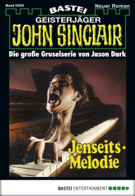 Title: John Sinclair 400: Jenseits-Melodie, Author: Jason Dark