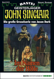 Title: John Sinclair 416: Im Namen der Hölle, Author: Jason Dark