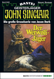 Title: John Sinclair 422: Der Werwolf-Jäger, Author: Jason Dark