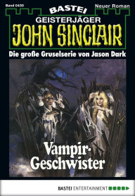 Title: John Sinclair 430: Vampir-Geschwister, Author: Jason Dark