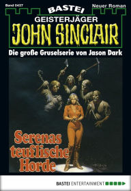 Title: John Sinclair 437: Serenas teuflische Horde, Author: Jason Dark