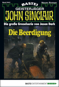 Title: John Sinclair 441: Die Beerdigung (2. Teil), Author: Jason Dark