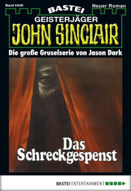 Title: John Sinclair 449: Das Schreckgespenst, Author: Jason Dark