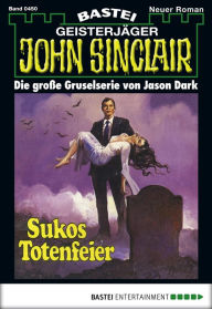 Title: John Sinclair 450: Sukos Totenfeier (1. Teil), Author: Jason Dark