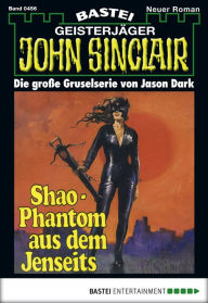 Title: John Sinclair 456: Shao - Phantom aus dem Jenseits, Author: Jason Dark