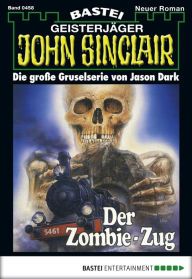 Title: John Sinclair 458: Der Zombie-Zug, Author: Jason Dark