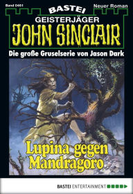 Title: John Sinclair 461: Lupina gegen Mandragoro (2. Teil), Author: Jason Dark